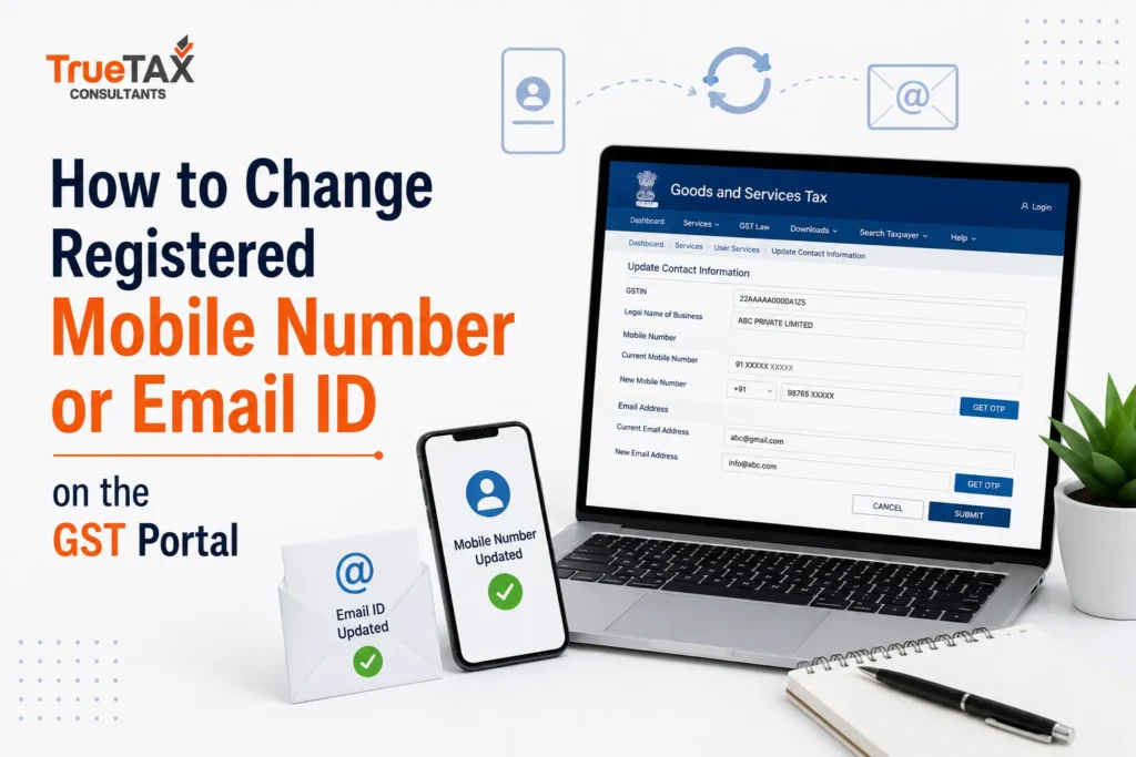 How to Change Registered Mobile Number or Email ID on the GST Portal