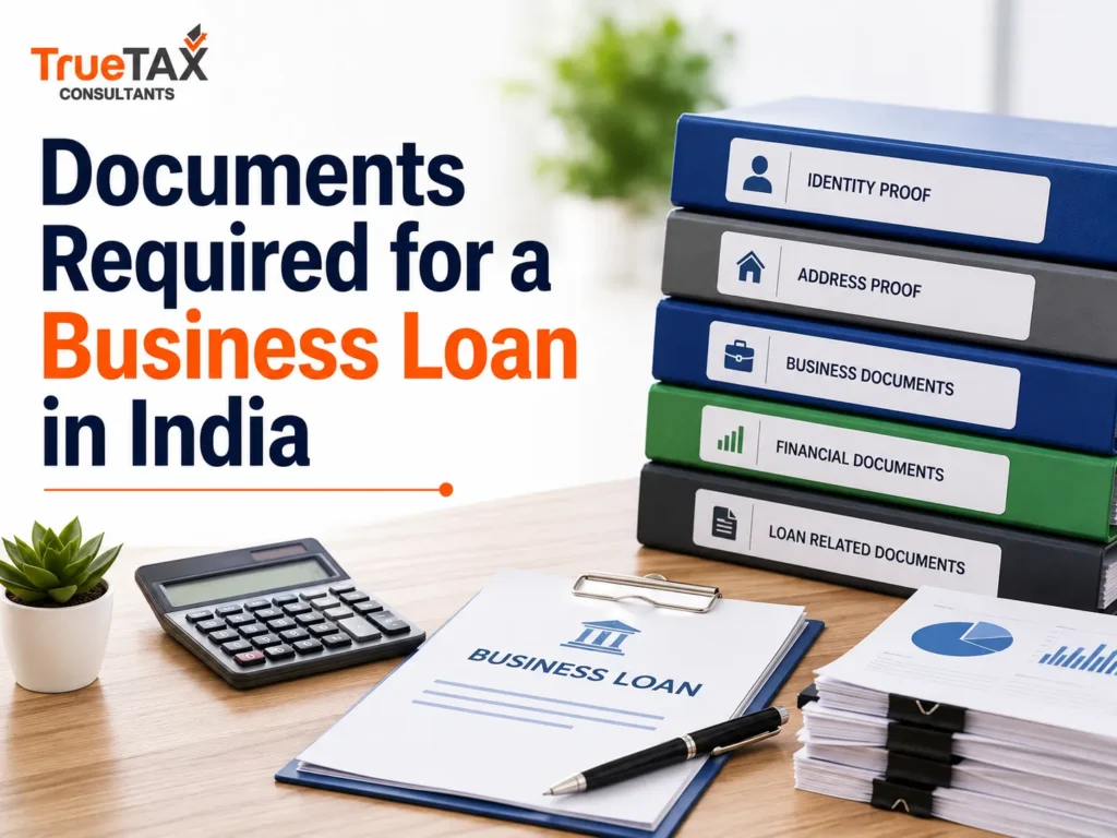 Documents Required for a Business Loan in India: Complete Checklist for 2026