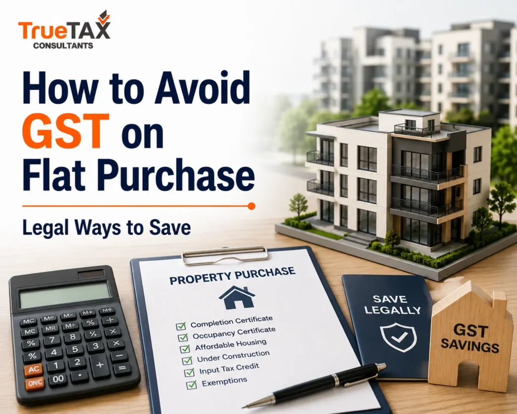 How to Avoid or Reduce GST on Flat Purchase in India: Legal Ways to Save